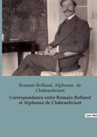 Correspondance entre Romain Rolland et Alphonse de Châteaubriant B0C1Y1XH1M Book Cover
