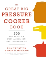 The Great Big Pressure Cooker Book 0804185328 Book Cover