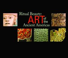 Ritual Beauty: Art of the Ancient Americas 0981484026 Book Cover