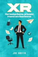 XR: A Real, Sometimes Humorous, and Somewhat Irreverent Look at Human Resources B0GPNX5P9Q Book Cover