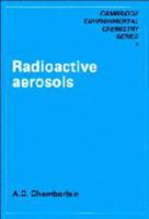 Radioactive Aerosols (Cambridge Series in Chemical Engineering) 0521612055 Book Cover