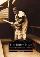 The Jimmy Fund: Of Dana-Farber Cancer Institute 0738510459 Book Cover