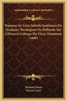 Reponse Au Livre Intitule Sentimens De Quelques Theologiens De Hollande Sur L’Historie Critique Du Vieux Testament (1686) 110489579X Book Cover