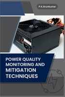 Power Quality Monitoring and Mitigation Techniques 1805290118 Book Cover