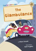 THE GLAMBULANCE (EARLY READER) 1848867697 Book Cover