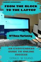 From the Block to the Laptop: An Exoffenders Guide to Online Success 1092656979 Book Cover