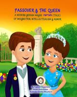 Passover & The Queen: A modern Yiddish Mayse-tale of imagination, intellectualism & humor 1544217064 Book Cover