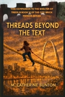 THREADS BEYOND THE TEXT (The City Brick Memoir Series) B0H3KRGCJ1 Book Cover