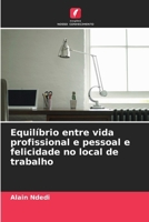 Equilíbrio entre vida profissional e pessoal e felicidade no local de trabalho (Portuguese Edition) 6202396784 Book Cover