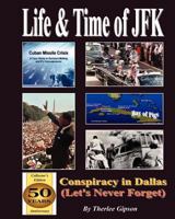 Life & Time of JFK: Conspiracy in Dallas 1461070740 Book Cover