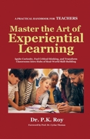 Master the Art of Experiential Learning (Educator Thoughts) B0FF9G8TRY Book Cover
