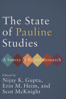 The State of Pauline Studies: A Survey of Recent Research 1540963667 Book Cover
