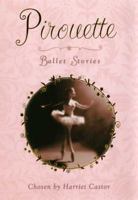 Pirouette: Ballet Stories 0753462435 Book Cover