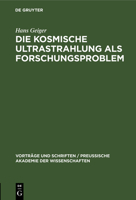 Die Kosmische Ultrastrahlung ALS Forschungsprosem 3111205568 Book Cover