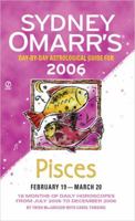 Sydney Omarr's Day-By-Day Astrological Guide 2006: Pisces 0451215346 Book Cover