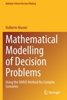 Mathematical Modelling of Decision Problems: Using the SIMUS Method for Complex Scenarios 3030823490 Book Cover