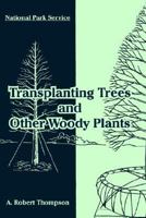 Transplanting Trees And Other Woody Plants 1410220117 Book Cover