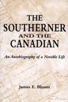 The Southerner and the Canadian: An Autobiography of a Notable Life 0533160901 Book Cover