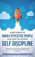 Learn Habits of Highly Effective People and How to Achieve Self Discipline 1989629768 Book Cover