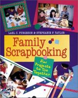 Family Scrapbooking: Fun Projects to Do Together 0806921293 Book Cover