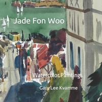 Jade Fon Woo: Watercolor Paintings B0BR79M4WS Book Cover