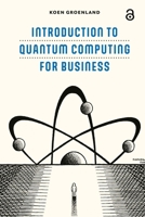Introduction to Quantum Computing for Business 9048568986 Book Cover