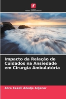 Impacto da Relação de Cuidados na Ansiedade em Cirurgia Ambulatória 6207148010 Book Cover