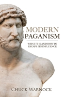 Modern Paganism: What It Is and How to Escape Its Influence B0CHL3MBKT Book Cover