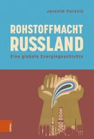 Rohstoffmacht Russland: Eine Globale Energiegeschichte 3412531707 Book Cover