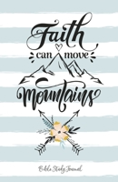 Faith Can Move Mountains (Boho Blue) Daily Bible Study Journal: Bible Study and Prayer Journal with Prompts 1635116147 Book Cover