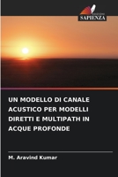 UN MODELLO DI CANALE ACUSTICO PER MODELLI DIRETTI E MULTIPATH IN ACQUE PROFONDE 6206185583 Book Cover
