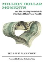 Million Dollar Moments: And the Amazing Professionals Who Helped Make Them Possible B07Z2D71TR Book Cover