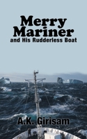 Merry Mariner: And His Rudderless Boat 1482875233 Book Cover