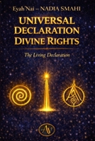 Universal Declaration of Divine Rights: For a sovereign, vibrant, and conscious humanity 2488676160 Book Cover