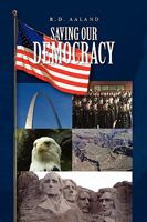 Saving Our Democracy 1441595651 Book Cover