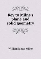 Key to Milne's Plane and Solid Geometry 101841729X Book Cover