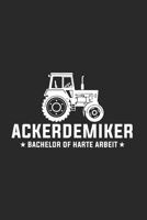 Landwirt Notizbuch: Landwirt Ackerdemiker Landwirtschaft Spruch als Geschenkidee als Planer Tagebuch Notizheft oder Notizblock 6x9 DIN A5 120 Seiten Gepunktet 1677417331 Book Cover