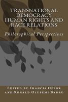 Transnational democracy Human Rights and Race Relations Philosophical Perspectives 1530658764 Book Cover