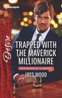 Trapped with the Maverick Millionaire 0373734670 Book Cover