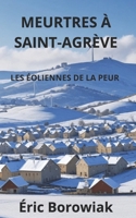 Meurtres à Saint-Agrève : Les éoliennes de la peur (French Edition) B0DRY1W64B Book Cover