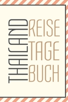Thailand Reisetagebuch: zum Selberschreiben | Mit Packliste, Hotelbewertung für den Urlaub | Reiseplan für Thailand | Als Geschenk zum Abschied für Urlauber (German Edition) 1657252736 Book Cover