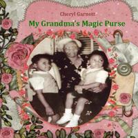 My Grandma's Magic Purse 1500549894 Book Cover