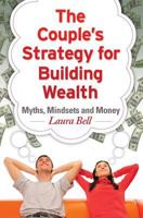 The Couple's Strategy for Building Wealth: Myths, Mindsets and Money 1634138783 Book Cover