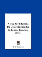 Notice Sur L'Epoque De L'Introduction De La Langue Francaise 1162310650 Book Cover