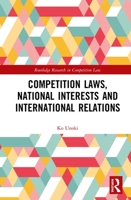 Competition Laws, National Interests and International Relations 1032086939 Book Cover