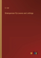 Shaksperean Fly-Leaves and Jottings 3368141945 Book Cover