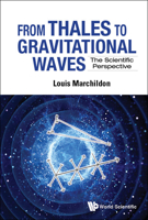 From Thales To Gravitational Waves: The Scientific Perspective 9811232830 Book Cover