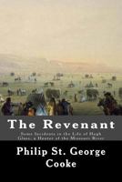 The Revenant: Some Incidents in the Life of Hugh Glass, a Hunter of the Missouri River 1329848691 Book Cover