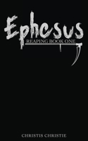 Reaping Book One: Ephesus 195323867X Book Cover
