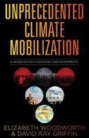 Unprecedented Climate Mobilization: A Handbook for Citizens and Their Governments 0997287071 Book Cover